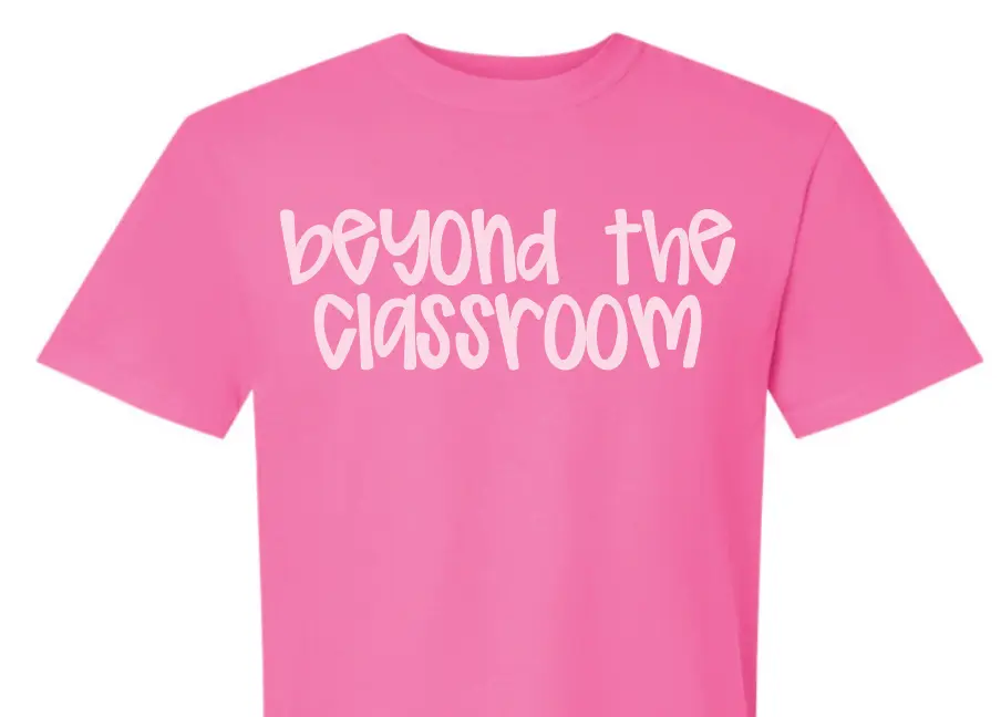 BEYOND THE CLASSROOM - Comfort Colors®  Heavyweight Ring Spun Tee - 2 COLOR OPTIONS PrinthouseOB